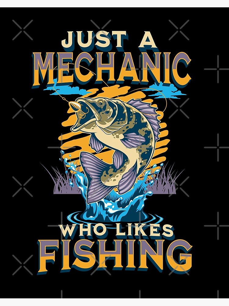 Just A Mechanic Who Loves Fishing Art Board Print for Sale by