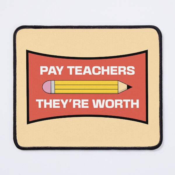 Item preview, Pay Teachers What They're Worth - Teacher Pay designed and sold by Picket Club.