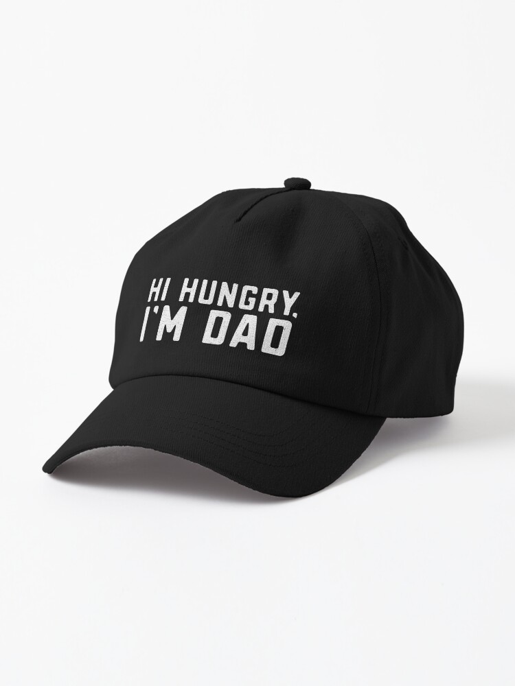 Hi Hungry I m Dad funny dad joke hungry pun Cap for Sale by alenaz Redbubble