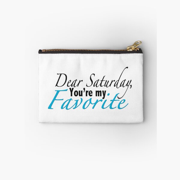 Item preview, Dear Saturday, You're My Favorite designed and sold by MightyFineGoods.