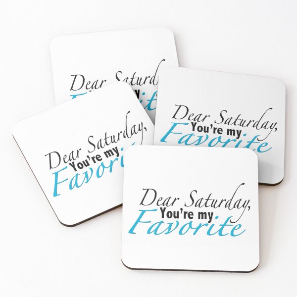 Item preview, Dear Saturday, You're My Favorite designed and sold by MightyFineGoods.