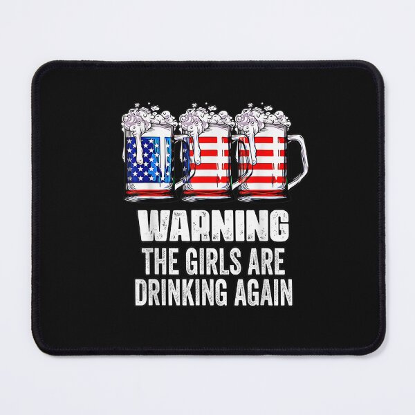 Item preview, Warning The Girls Are Drinking Again 4th of July T-Shirt designed and sold by Acton-Maran.