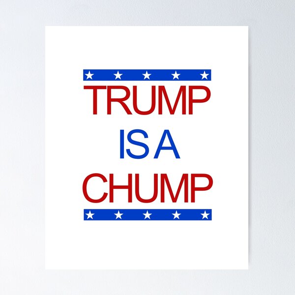 Item preview, Trump Is A Chump designed and sold by CreativeStrike.