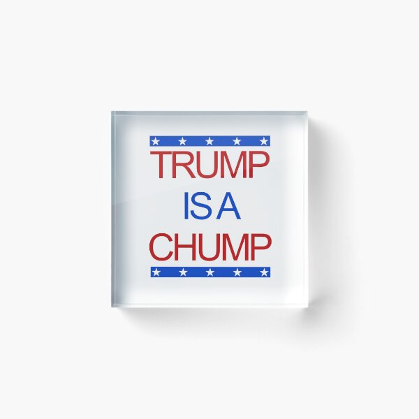 Item preview, Trump Is A Chump designed and sold by CreativeStrike.