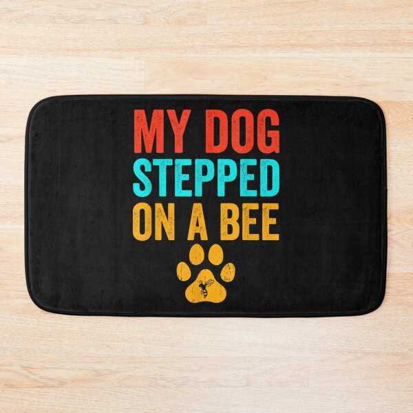Item preview, My Dog Stepped On A Bee  designed and sold by Mangochanel.