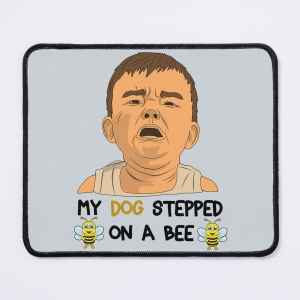 Item preview, My Dog Stepped On A Bee designed and sold by Mangochanel.