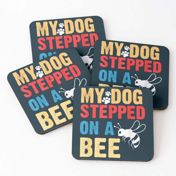 Item preview, My Dog Stepped On A Bee       designed and sold by Mangochanel.