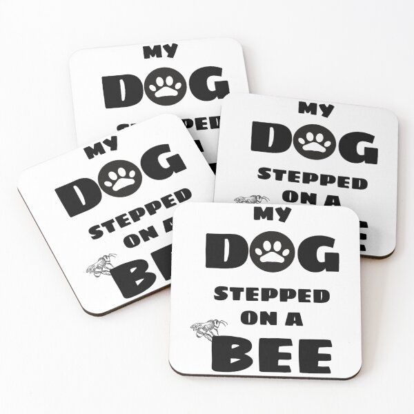 Item preview, My Dog Stepped On A Bee   funny designed and sold by Mangochanel.