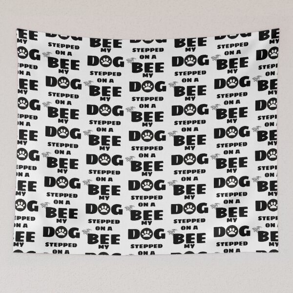Item preview, My Dog Stepped On A Bee   funny designed and sold by Mangochanel.