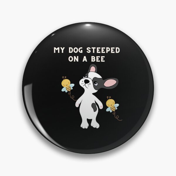 Item preview, My dog steeped on a bee       designed and sold by Mangochanel.