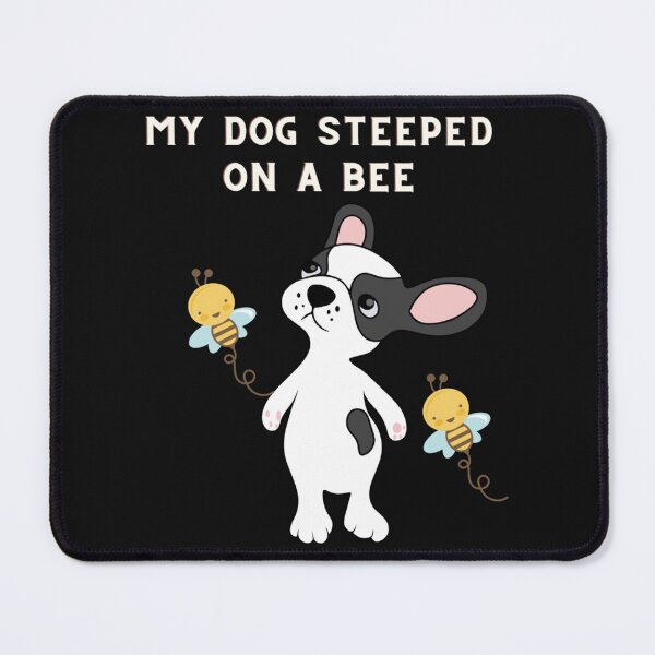 Item preview, My dog steeped on a bee designed and sold by Mangochanel.