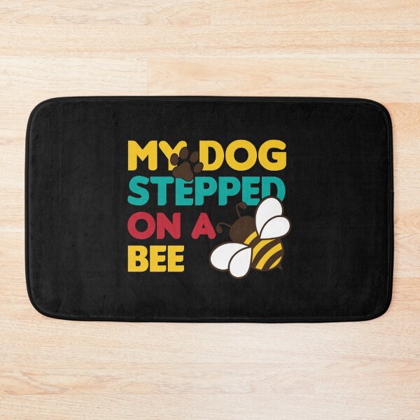Item preview, My dog steeped on bee          designed and sold by Mangochanel.