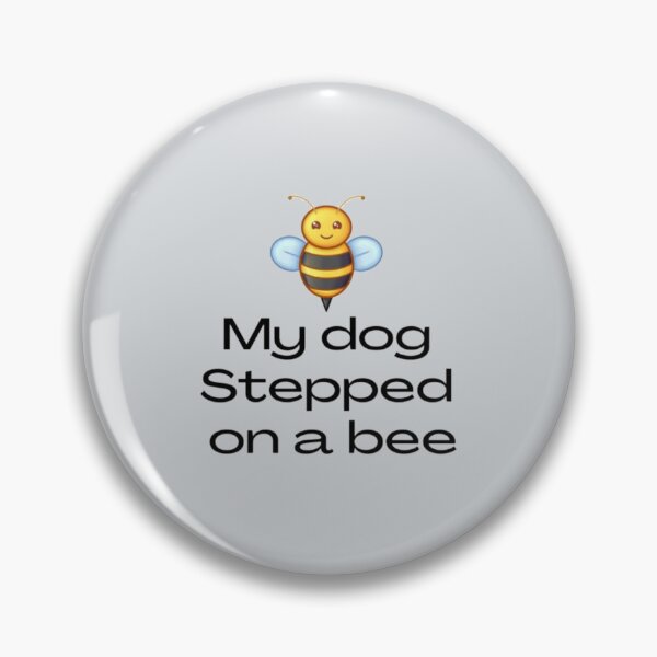 Item preview, My dog steeped on bee   designed and sold by Mangochanel.