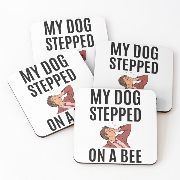 Item preview, My Dog Stepped On A Bee                     designed and sold by Mangochanel.