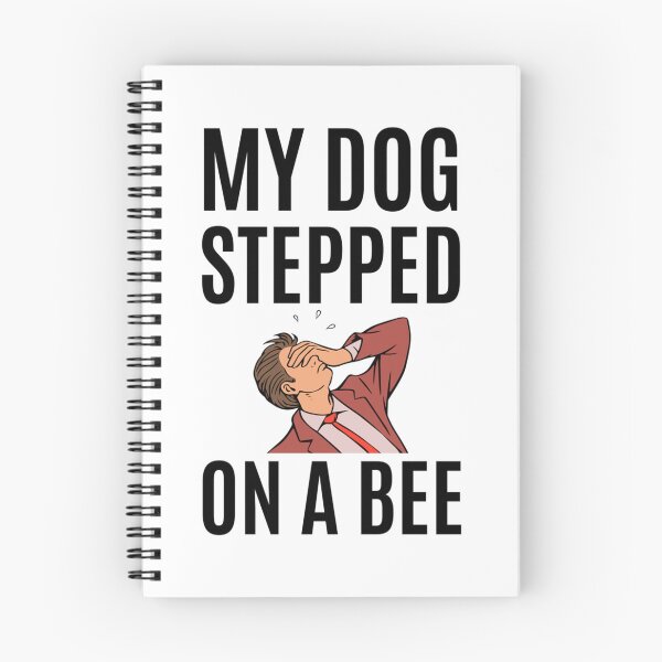 Item preview, My Dog Stepped On A Bee                     designed and sold by Mangochanel.
