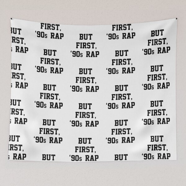 Item preview, But First, 90's Rap designed and sold by Venus Complete.