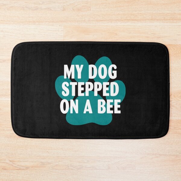 Item preview, My Dog Stepped On A Bee - Dog Lovers    designed and sold by Mangochanel.
