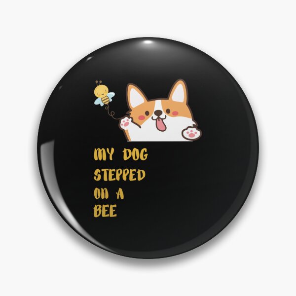 Item preview, My Dog Stepped On A Bee   designed and sold by Mangochanel.