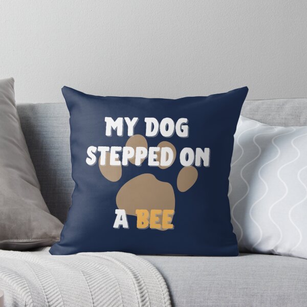 Item preview, My Dog Stepped On A Bee Beautiful Funny   designed and sold by Mangochanel.
