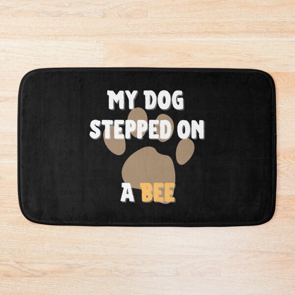 Item preview, My Dog Stepped On A Bee Beautiful Funny   designed and sold by Mangochanel.