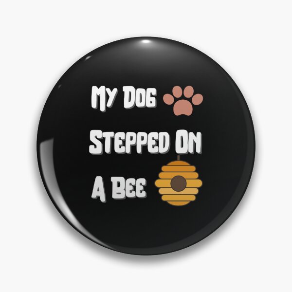 Item preview, My Dog Stepped On A Bee Beautiful    designed and sold by Mangochanel.