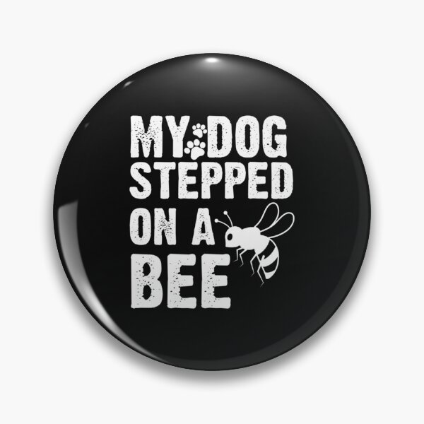 Item preview, My Dog Stepped On A Bee Funny  designed and sold by Mangochanel.