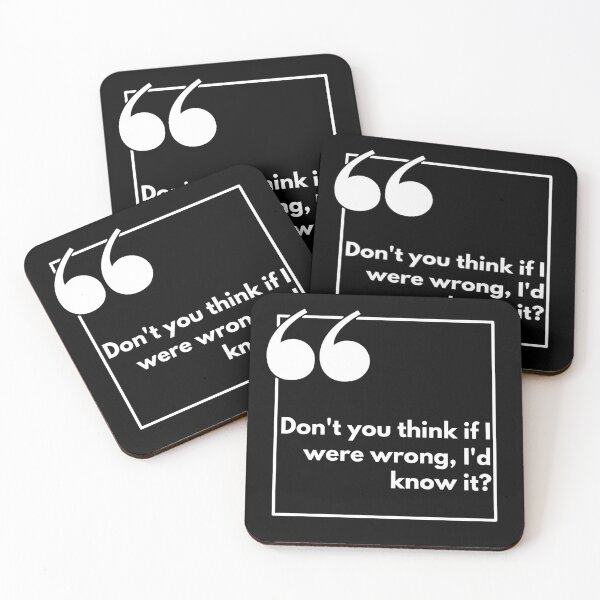 Item preview, Don't you think if I were wrong, I'd know if? - One liner designed and sold by The Agreeable Raven.