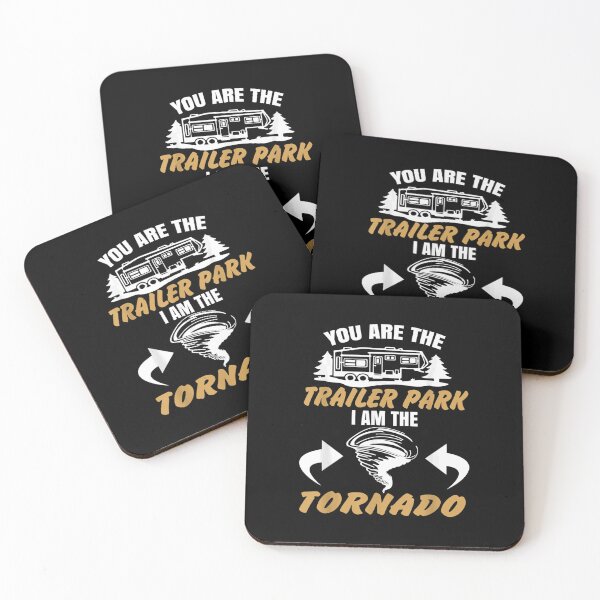 Item preview, You Are The Trailer Park I Am The Tornado  designed and sold by AdonisShop.