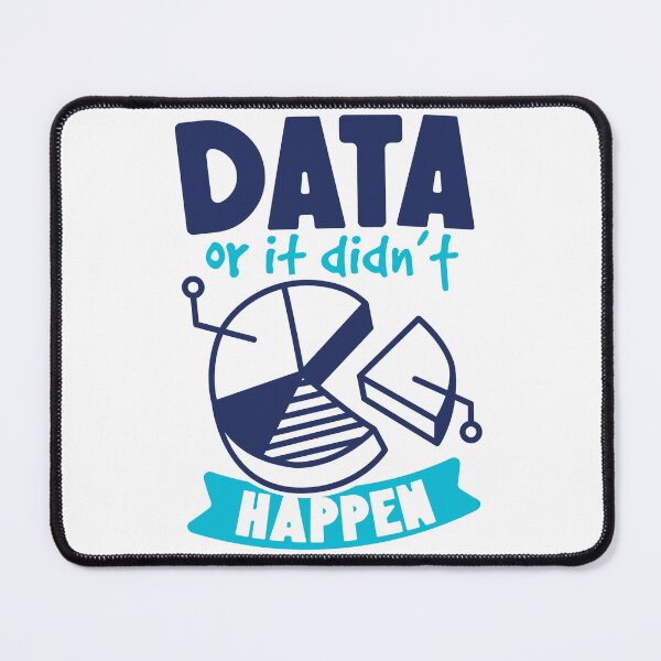 Item preview, Data Or It Didn't Happen- gift for a data scientist  designed and sold by charaf19.