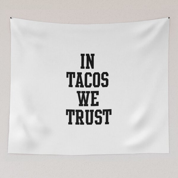 Item preview, In Tacos We Trust designed and sold by CreativeStrike.