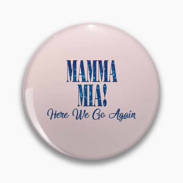 Item preview, Mama Mia  Mamma Mia  Here We Go Again   designed and sold by Chelykan.
