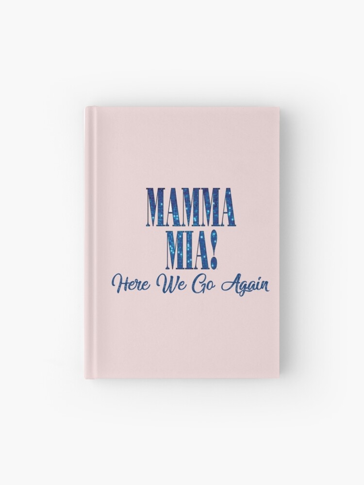 Mama Mia Mamma Mia Here We Go Again 