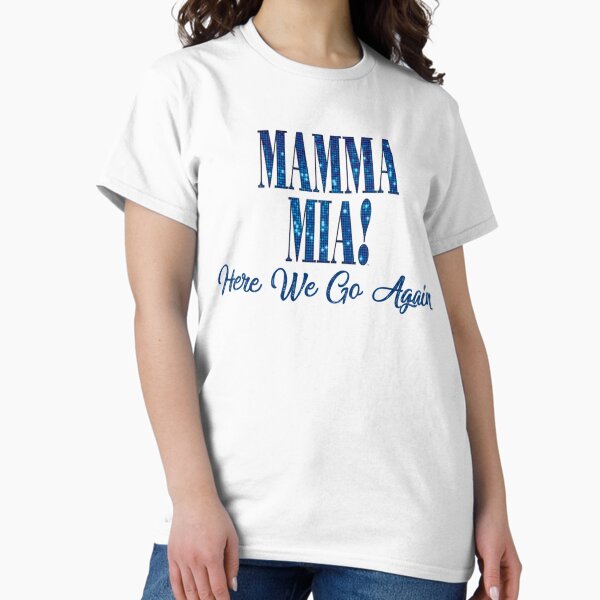 Item preview, Mama Mia  Mamma Mia  Here We Go Again   designed and sold by Chelykan.