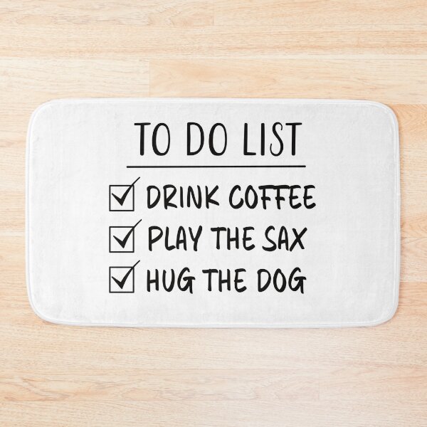 Item preview, Drink Coffee, Play The Sax & Hug The Dog - To Do List designed and sold by Primroaddesigns.