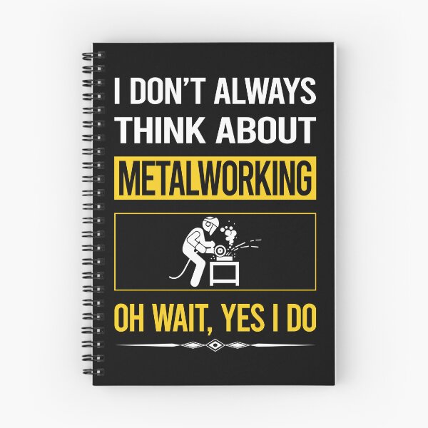 Item preview, Funny Yes I Do Metalworking Metalworker Metal Working designed and sold by gowenefkolaob.