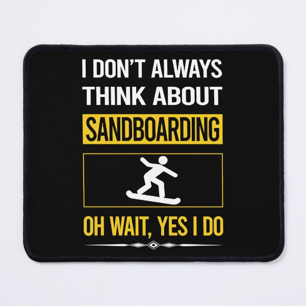Item preview, Funny Yes I Do Sandboarding Sandboard Sandboarder Sand Dune Surfing Boarding designed and sold by gowenefkolaob.