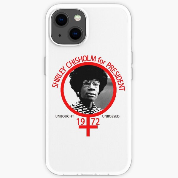 Shirley Chisholm For President iPhone Soft Case