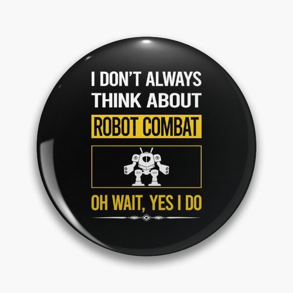 Item preview, Funny Yes I Do Robot Combat Robots designed and sold by gowenefkolaob.