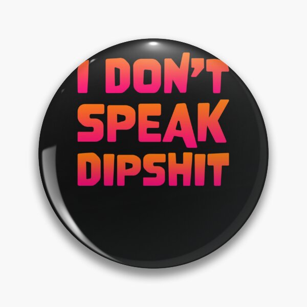 Item preview, I dont speak dipshit Classic designed and sold by russomlifengua.
