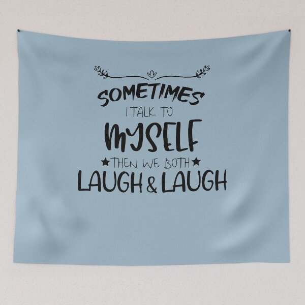 Item preview, Picture Jokes Anonymous Character Sometimes I Talk To Myself Then We Both Laugh And Laugh Cool designed and sold by ChenaultSenary.