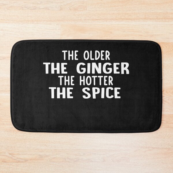 Item preview, The Older The Ginger The Hotter The Spice designed and sold by Deborah-Jones.