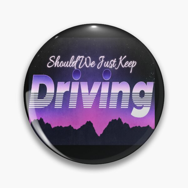 Item preview, Should We Just Keep Driving designed and sold by aither81.