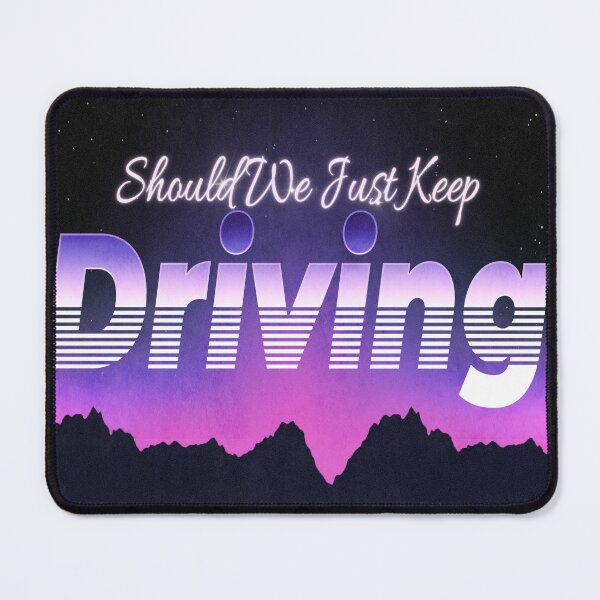 Item preview, Should We Just Keep Driving designed and sold by aither81.