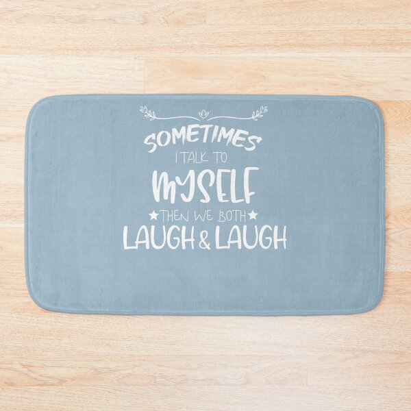 Item preview, Picture Jokes Anonymous Character Sometimes I Talk To Myself Then We Both Laugh And Laugh Funny Grap designed and sold by ChenaultSenary.