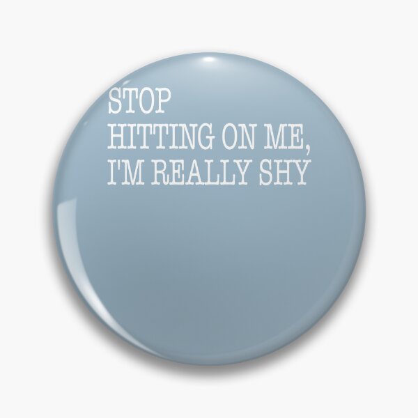 Item preview, Picture Jokes Anonymous Character Stop Hitting On Me I’M Really Shy Funny Gifts designed and sold by ChenaultSenary.