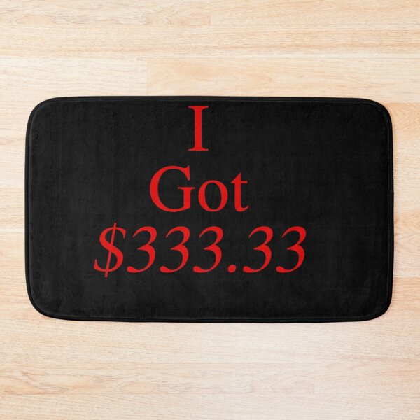 Item preview, I Got $333.33 Shirt Funny Saying Quote For Men Women designed and sold by JohnTaylor2020.