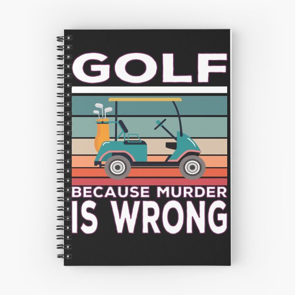 Item preview, Golf Because Murder Is Wrong Golf Saying designed and sold by Merchandiser099.