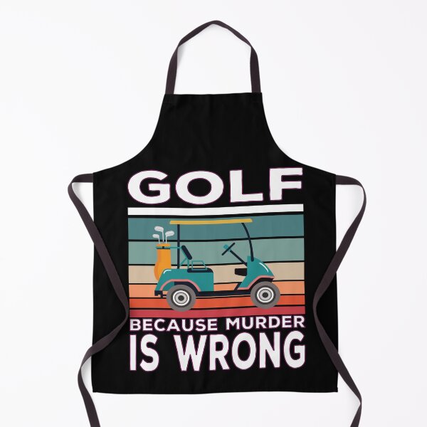 Item preview, Golf Because Murder Is Wrong Golf Saying designed and sold by Merchandiser099.