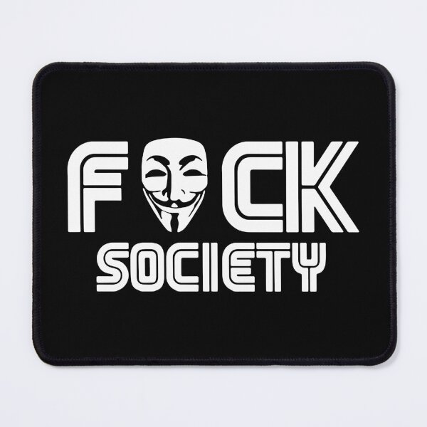Item preview, Fuck Society Hacker Anonymous designed and sold by MakeItTrend.