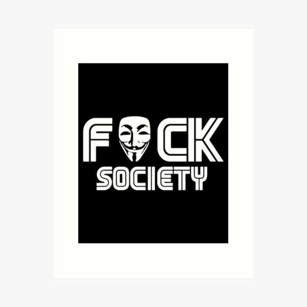 Item preview, Fuck Society Hacker Anonymous designed and sold by MakeItTrend.